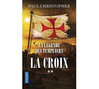 La Légende des Templiers - tome 2 : La croix