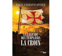 La Légende des Templiers - tome 2 La Croix: Tome 2 (2)