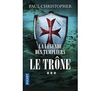 La Légende des Templiers - tome 3 : Le trône (3)