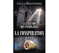La Légende des Templiers - tome 4 : La conspiration