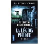 La Légende Des Templiers - Tome 5 - La Légion Perdue