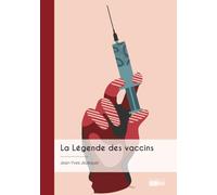 La Légende des vaccins: Une conception erronée du vivant