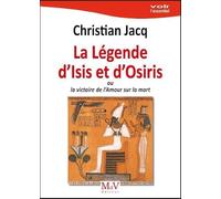 La légende d'Isis et d'Osiris: ou la victoire de l'Amour sur la mort