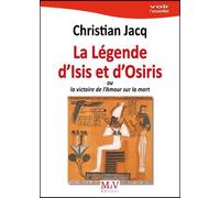 La légende d'Isis et d'Osiris: ou la victoire de l'Amour sur la mort