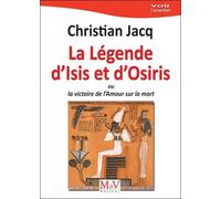 La légende d'Isis et d'Osiris: ou la victore de l'amour sur la mort