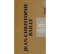 La légende dispersée - Jean-Christophe Bailly - Bourgois - broché - Essai