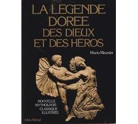 Mario Meunier – La Légende dorée des dieux et des héros – Nouvelle mythologie classique – Livre