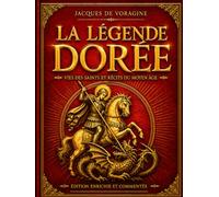 La Légende dorée: Édition prestigieuse grand format illustrée