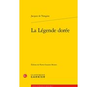 La Légende dorée - Pierre-Gustave Brunet - Classiques Garnier - broché - Essai