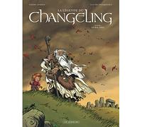 La Légende du Changeling – Tome 1 – Le Mal-Venu – Le Lombard