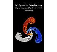 La Légende du Chevalier Loup: Nuper Quondam (Naguère Autrefois)
