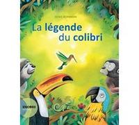 La légende du colibri Denis Kormann (Auteur), Colibris (Auteur), Pierre Rabhi (Postface)