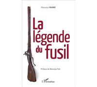 La légende du fusil - Masseye Niang - L'harmattan - broché - Théâtre