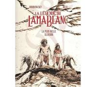 La Légende du lama blanc - Tome 02 Alejandro Jodorowsky (Auteur), Georges Bess (Dessinateur)