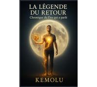 LA LÉGENDE DU RETOUR: Chronique du Dos qui a parlé