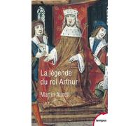 La légende du roi Arthur - Martin Aurell - Perrin - Poche - Essai