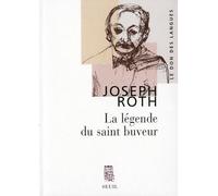 La Légende du saint buveur - nouvelle - Joseph Roth - Seuil - Livre