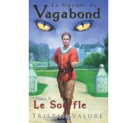 La légende du vagabond: Tome 2 : Le Souffle