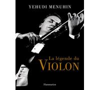 La legende du violon + cd 1 cd inclus - Yehudi Menuhin - Flammarion - Livre CD - Guide CD