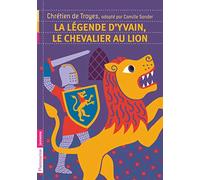 La Légende d'Yvain – Le chevalier au lion – Flammarion