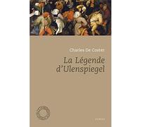 La légende et les aventures héroïques, joyeuses et glorieuses d'Ulenspiegel et de Lamme Goedzak au pays de Flandre et ailleurs