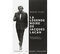 La Légende noire de Jacques Lacan