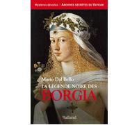 La légende noire des Borgia - Bello Mario Dal - Balland - broché - Essai