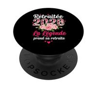 La Légende Prend Sa Retraite 2026 Femme Humour Retraite PopSockets PopGrip Adhésif