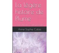 La légère histoire de Plume: conte du soir/ conte poétique