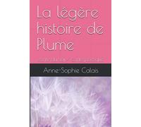 La Légère Histoire De Plume: Conte Du Soir/ Conte Poétique (French Edition)