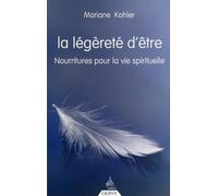 La Légèreté de l'être - Nourritures pour la vie spirituelle