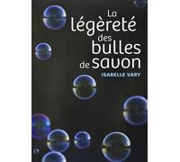 La légèreté des bulles de savon - Isabelle Vary - Librinova - broché - Roman