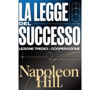 LA LEGGE DEL SUCCESSO Lezione tredici - COOPERAZIONE (tradotto)