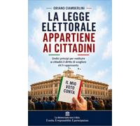 La legge elettorale appartiene ai cittadini: Undici principi per restituire ai cittadini il diritto di scegliere chi li rappresenta