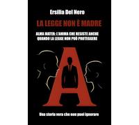 LA LEGGE NON È MADRE: Storia di una donna, una figlia e un sistema che ha scelto di non vedere.