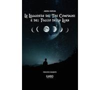 La leggenda dei tre compagni e del figlio della Luna