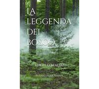 La leggenda del bosco: magia o realtà?
