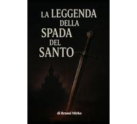 La leggenda della Spada del Santo