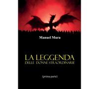 La Leggenda Delle Donne Straordinarie (Prima Parte)