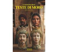 LA LEGGENDA DELLE TESTE DI MORO