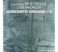 La Leggenda New Trolls - Concerto Grosso N.3