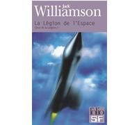 La Légion de l'Espace Jack Williamson (Auteur), Catherine Gregoire (Traduction)