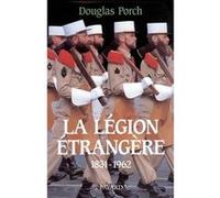 La Légion Étrangère - 1831-1962