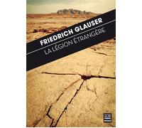 La légion étrangère - Friedrich Glauser - Zoe - broché - Récit