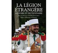 La Légion étrangère: Histoire et Dictionnaire
