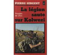 La legion saute sur kolwezi : operation leopard, le 2? r.e.p. [regiment étranger de parachutistes] a