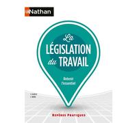 La législation du travail - Repères pratiques - La collection pour retenir l'essentiel (6)