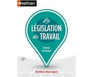 La Législation du travail - Repères pratiques - N° 6 Yvonne Jeaneau (Auteur), Claire Morin (Auteur)