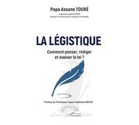 La légistique: Comment penser, rédiger et évaluer la loi ?