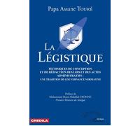 La légistique. Technique de conception et de rédaction des lois et des actes administratifs : Une tradition de gouvernance normative. - Papa Assane Touré - L'harmattan - broché - Etude
